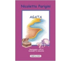 Agata di Nicoletta Parigini, 2009, Tabula Fati