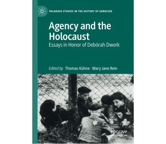 Agency and the Holocaust - Thomas Kühne - Palgrave, 2021