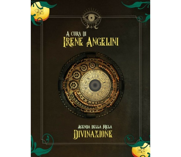 Agenda della mela. La divinazione - Irene Angelini,  2019, Brigantia Editrice