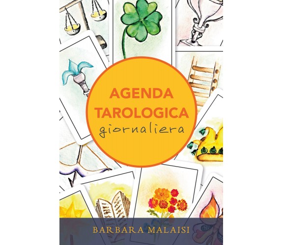 Agenda tarologica giornaliera di Barbara Malaisi,  2021,  Youcanprint