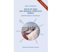 Agua De Mar, Sal Marina Completa, Ormus Remedios mágicos y universales di Piero