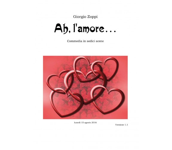 Ah, l’amore… di Giorgio Zoppi,  2022,  Youcanprint