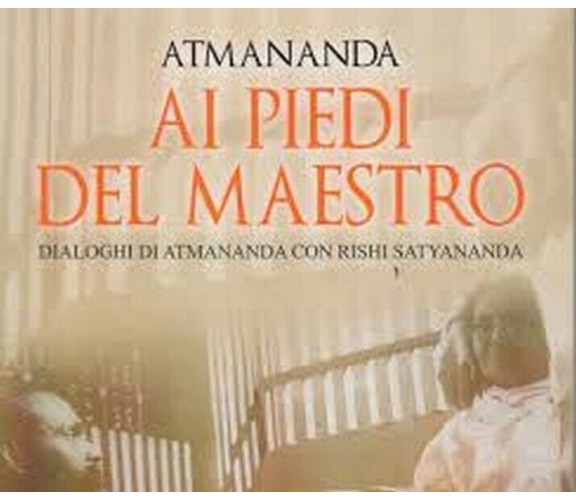 Ai piedi del maestro. Dialoghi di Atmananda con Rishi (Om Edizioni, 2019) - ER