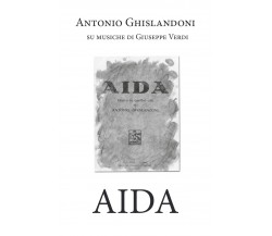 Aida	 di Antonio Ghislanzoni, Giuseppe Verdi,  2020,  Youcanprint