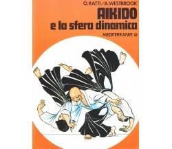 Aikido e la sfera dinamica - Oscar Ratti, Adele Westbrook - Mediterranee,1983