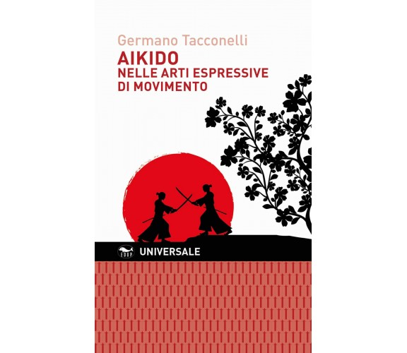 Aikido nelle arti espressive di movimento - Germano Tacconelli - EdUP, 2010