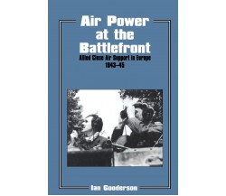 Air Power at the Battlefront - Dr Ian Gooderson - Routledge, 1998