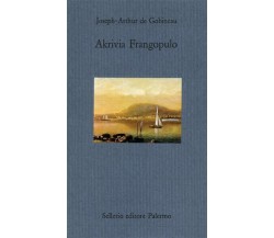 Akrivia Frangopulo - De Gabineau Joseph-arthur,  1994,  Sellerio Editore 
