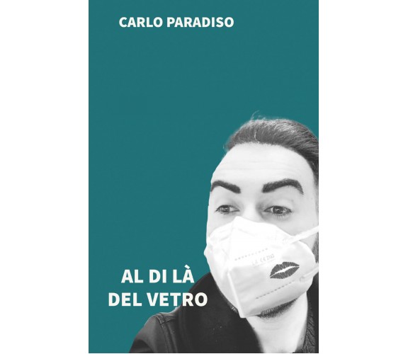 Al di là del vetro di Carlo Paradiso,  2022,  Youcanprint