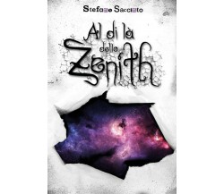 Al di là dello zenith	 di Stefano Saccinto,  2017,  Youcanprint