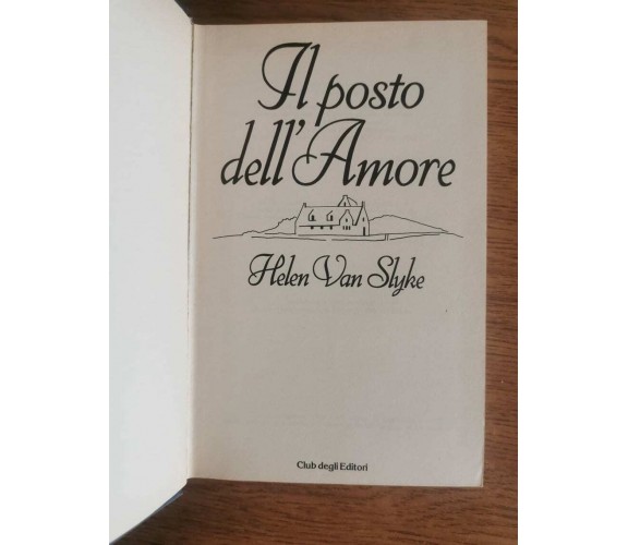 Al posto dell' Amore - H. Van Slyke - Club degli editori - 1979 - AR