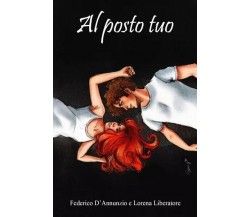 Al posto tuo di Federico D’annunzio E Lorena Liberatore, 2023, Youcanprint