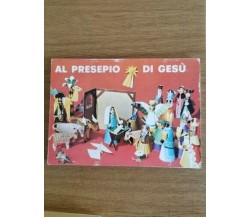 Al presepio di Gesù - H. Friedrich, H. Reinard - Elledici - 1986 - AR