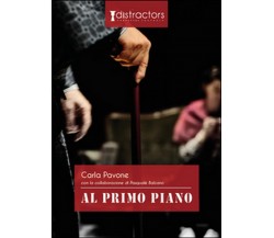 Al primo piano	 di Pasquale Balzano, Carla Pavone,  2015,  Youcanprint