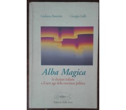 Alba Magica - Giuliano Boaretto; Giorgio Galli - Edizioni della Lisca, 1996 - A