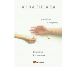 Albachiara	 di Claudio Occhipinti,  2017,  Youcanprint