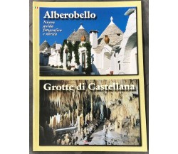 Alberobello. Nuova guida fotografica e storica. Grotte di Castellana di Aa.vv., 
