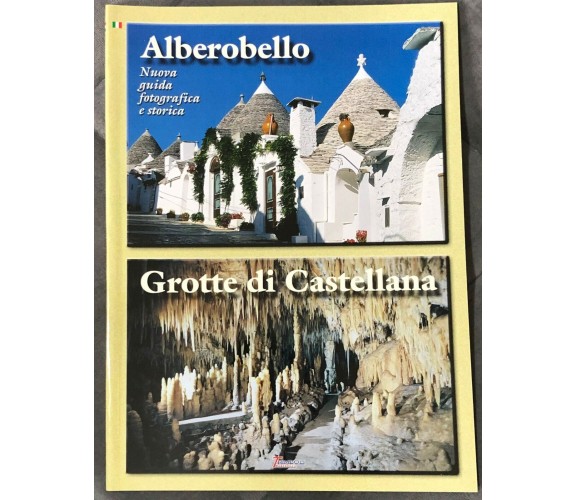 Alberobello. Nuova guida fotografica e storica. Grotte di Castellana di Aa.vv., 