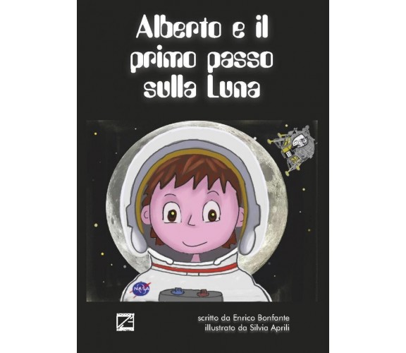 Alberto e il primo passo sulla Luna di Enrico Bonfante, 2019, Edizioni03
