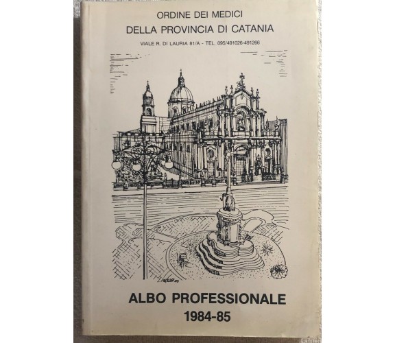 Albo professionale 1984-1985 di Aa.vv.,  1984,  Ordine Dei Medici Della Provinci
