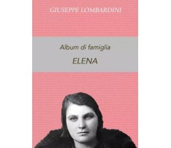 Album di famiglia - Elena di Giuseppe Lombardini, 2023, Youcanprint