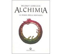 Alchimia. La magia della sostanza - Helmut Gebelein -Edizioni Mediterranee, 2009