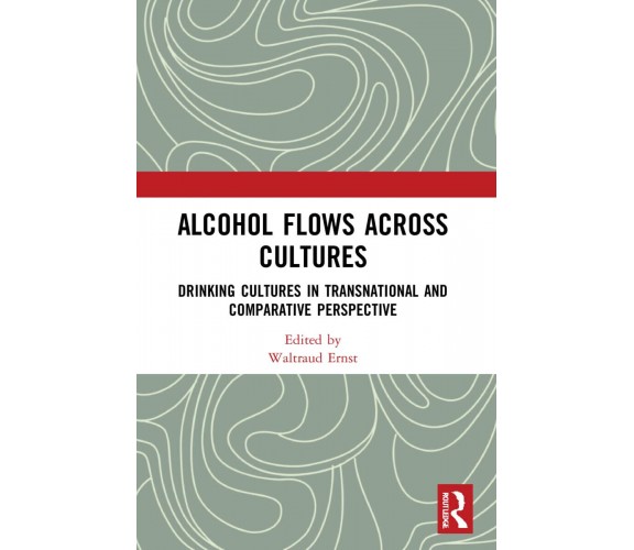 Alcohol Flows Across Cultures Drinking Cultures In Transnational And Comparative