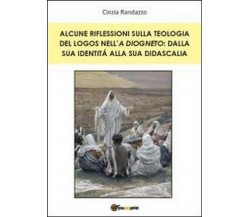 Alcune riflessioni sulla teologia del logos nell’A Diogneto -  Cinzia Randazzo, 