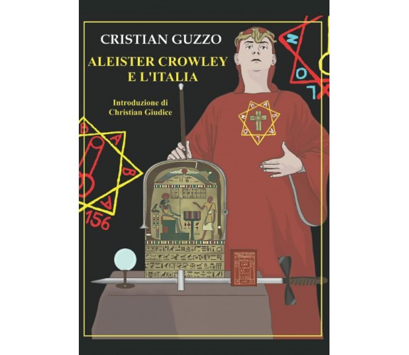 Aleister Crowley e L’Italia di Cristian Guzzo,  2019,  Indipendently Published