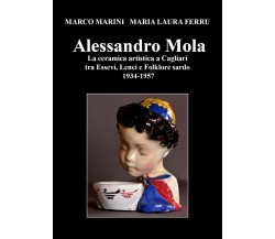 Alessandro Mola La ceramica artistica a Cagliari tra Essevi, Lenci e Folklore