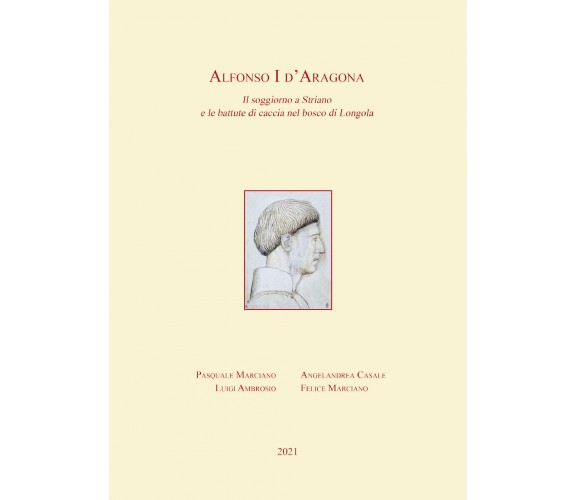 Alfonso I d’Aragonadi Pasquale Marciano, Angelandrea Casale, Felice Marciano, Lu