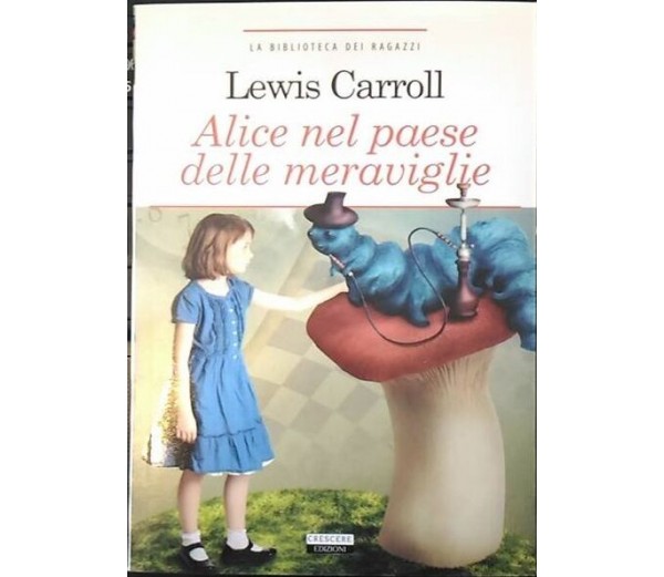 ALICE NEL PAESE DELLE MERAVIGLIE - Classici per ragazzi libro in