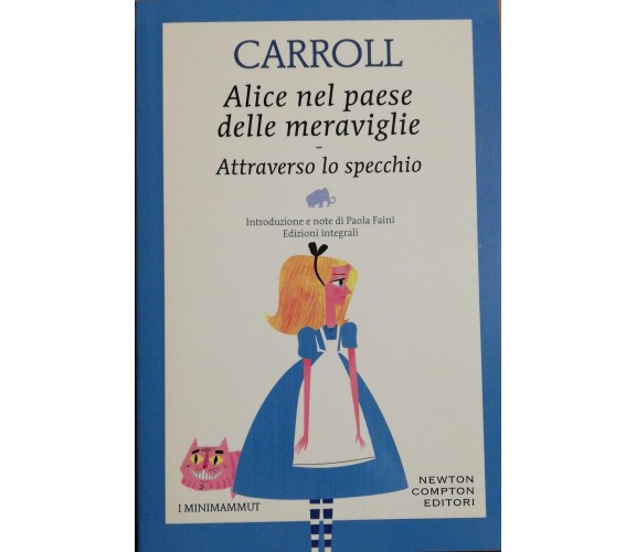 Alice nel paese delle meraviglie di Lewis Carroll,  2019, Newton Compton Editori