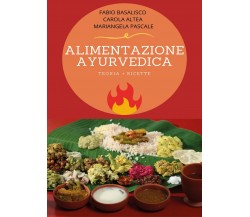 Alimentazione Ayurvedica Teoria + Ricette, AA. VV, (Youcanprint 2020)