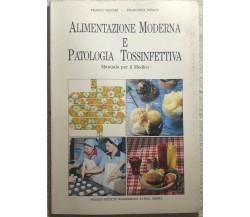 Alimentazione moderna e patologia tossinfettiva di Franco Vaccari, Francesca Nov