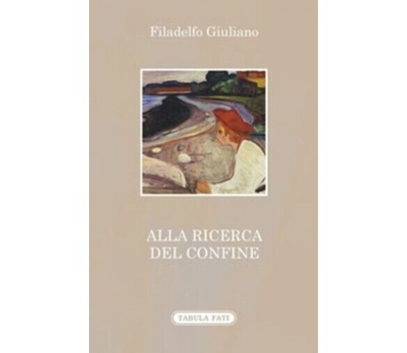 Alla ricerca del confine di Filadelfo Giuliano, 2017, Tabula Fati