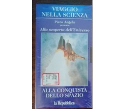 Alla scoperta dell'universo; alla conquista dello spazio-La Repubblica,97-VHS-A