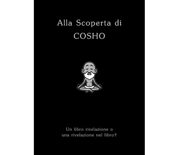 Alla scoperta di Cosho di Marco Trobbiani,  2019,  Youcanprint
