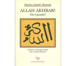 Allah Akhbar! (Dio è grande!)	- Manrico A. Mansueti,  2011,  L’Autore Libri 