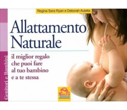 Allattamento naturale. Il miglior regalo che puoi fare al tuo bambino e a te ste