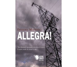 Allegra!	 di Emanuele Martinelli,  2017,  Lettere Animate Editore