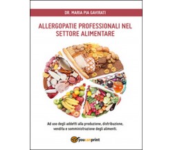 Allergopatie professionali nel settore alimentare	 di M. Pia Gavirati,  2016