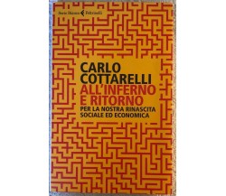 All’inferno e ritorno. Per la nostra rinascita sociale ed economica di Carlo Cot