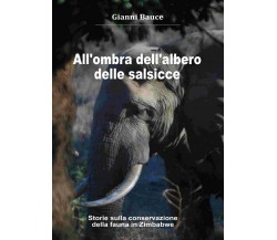 All’ombra dell’albero delle salsicce	 di Gianni Bauce,  2019,  Youcanprint