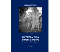 All’ombra di un immenso baobab di Adriano Stocco,  2022,  Abelpaper