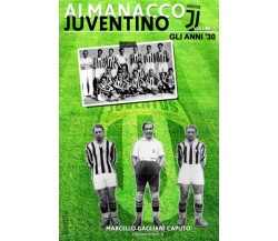 Almanacco Juventino - Volume 1 Gli anni '30 - Marcello Gagliani Caputo - 2016