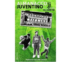 Almanacco Juventino - Volume 4 Gli anni '60 - Marcello Gagliani Caputo - 2016