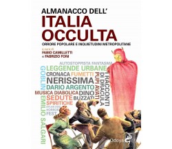 Almanacco dell'Italia occulta - F. Foni, F. Camilletti - Odoya, 2022