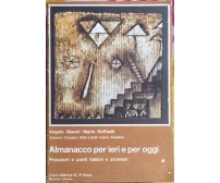 Almanacco per ieri e per oggi di Angelo Gianni, Maria Raffaelli,  1980,  Casa 