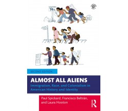 Almost All Aliens - Paul Spickard - Routledge, 2022